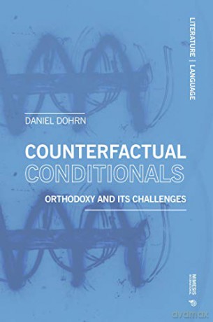 Counterfactual Conditionals: Orthodoxy and Its Challenges (Literature | Language) - Daniel Dohrn [KSIĄŻKA]