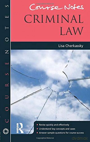 Course Notes: Criminal Law - Lisa Cherkassky [KSIĄŻKA]