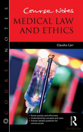 Course Notes: Medical Law and Ethics - Claudia Carr [KSIĄŻKA]