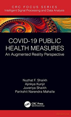 COVID-19 Public Health Measures: An Augmented Reality Perspective (Intelligent Signal Processing and Data Analysis) - Parikshit Narendra Mahalle [KSIĄŻKA]