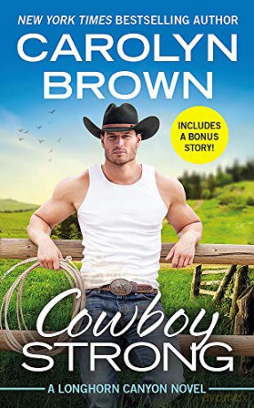 Cowboy Strong: Includes a bonus novella: 7 (Longhorn Canyon) - Carolyn Brown [KSIĄŻKA]
