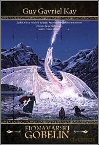 Fionavarski gobelin - Guy Gavriel Kay [KSIĄŻKA]