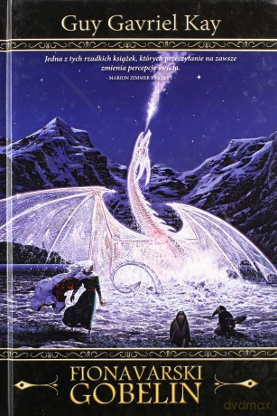 Fionavarski gobelin - Guy Gavriel Kay [KSIĄŻKA]