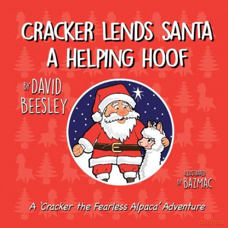 Cracker Lends Santa a Helping Hoof: A Cracker the Fearless Alpaca Adventures - David Beesley [KSIĄŻKA]