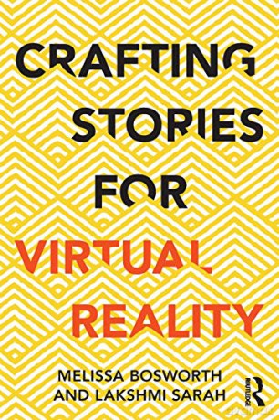 Crafting Stories for Virtual Reality - Melissa Bosworth [KSIĄŻKA]