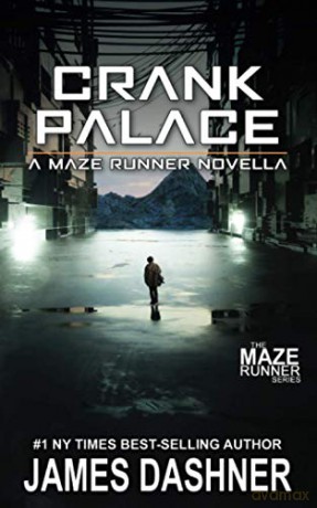 Crank Palace: A Maze Runner Novella - James Dashner [KSIĄŻKA]
