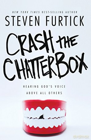 Crash the Chatterbox: Hearing God's Voice Above All Others - Steven Furtick [KSIĄŻKA]