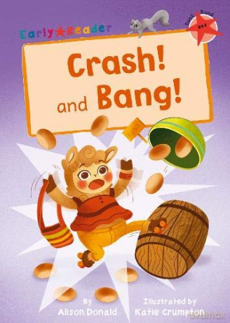Crash! and Bang!: (Red Early Reader) - Alison Donald [KSIĄŻKA]