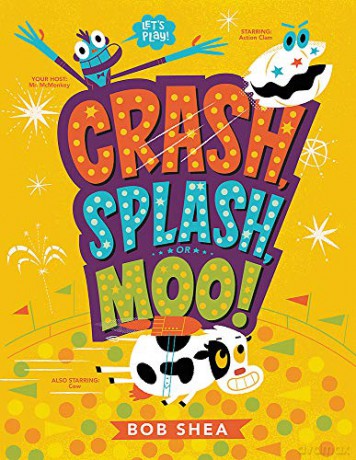 Crash, Splash, or Moo! - Bob Shea [KSIĄŻKA]