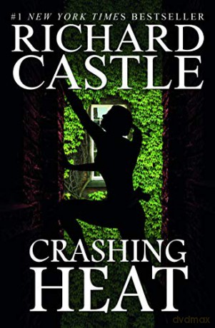 Crashing Heat (Castle): 10 - Richard Castle [KSIĄŻKA]