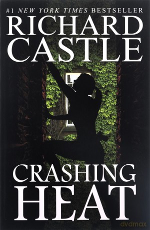 Crashing Heat (Castle): 10 (Nikki Heat) - Richard Castle [KSIĄŻKA]