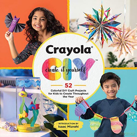 Crayola: Create It Yourself Activity Book: 52 Colorful DIY Crafts for Kids to Create Throughout the Year (Activity Books) - Crayola LLC [KSIĄŻKA]