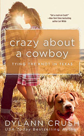 Crazy About a Cowboy: 3 (Tying the Knot in Texas) - Dylann Crush [KSIĄŻKA]