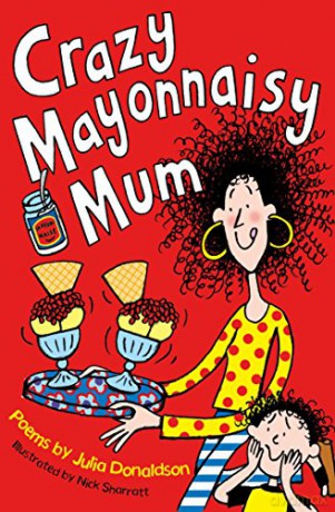 Crazy Mayonnaisy Mum - Julia Donaldson [KSIĄŻKA]