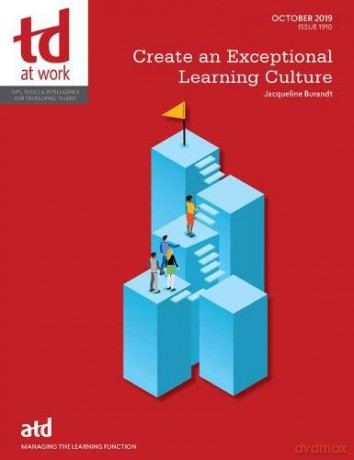 Create an Exceptional Learning Culture (TD at Work (formerly Infoline)) - Jacque Burandt [KSIĄŻKA]