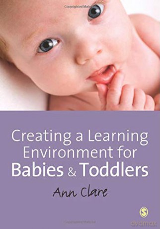 Creating a Learning Environment for Babies and Toddlers - Ann Clare [KSIĄŻKA]