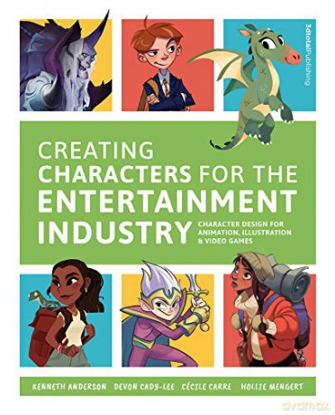 Creating Characters for the Entertainment Industry: Develop Spectacular Designs from Basic Concepts [KSIĄŻKA]