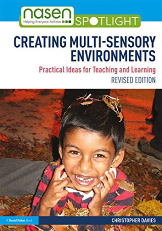 Creating Multi-sensory Environments: Practical Ideas for Teaching and Learning (nasen spotlight) - Christopher Davies [KSIĄŻKA]