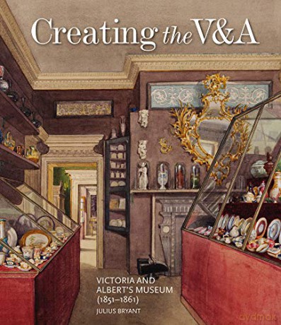 Creating the V&A: Victoria and Albert's Museum (1851-1861) (V&A 19th-Century Series) - Julius Bryant [KSIĄŻKA]