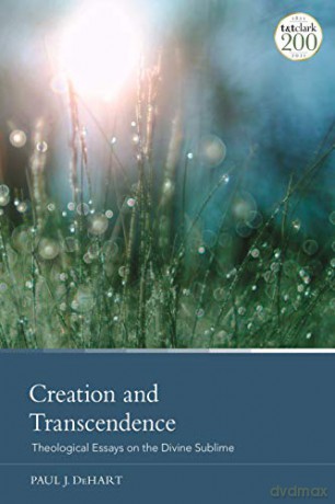 Creation and Transcendence: Theological Essays on the Divine Sublime - Professor Paul J. DeHart [KSIĄŻKA]