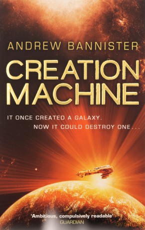 Creation Machine: (The Spin Trilogy 1) - Andrew Bannister [KSIĄŻKA]