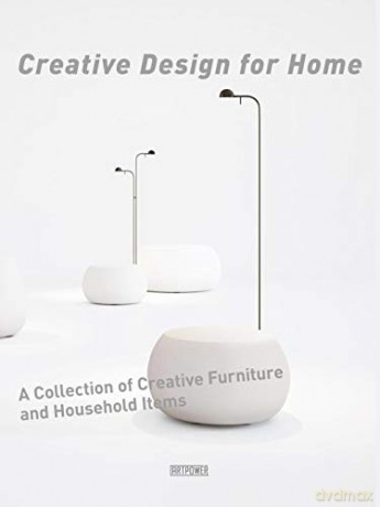 Creative Design for Home: A Collection of Furniture and Household Items - Li Aihong [KSIĄŻKA]