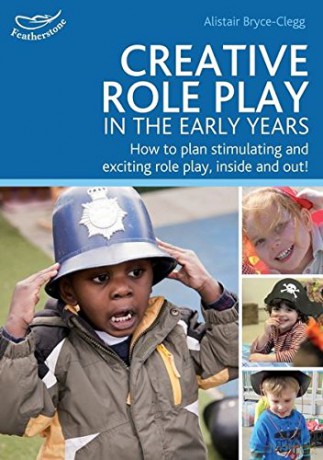 Creative Role Play in the Early Years - Alistair Bryce-Clegg [KSIĄŻKA]