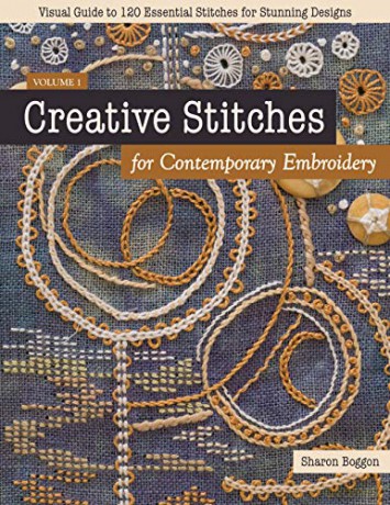 Creative Stitches for Contemporary Embroidery: Visual guide to 120 essential stitches for stunning designs - Sharon Boggon [KSIĄŻKA]