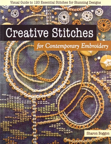 Creative Stitches for Contemporary Embroidery: Visual guide to 120 essential stitches for stunning designs - Sharon Boggon [KSIĄŻKA]