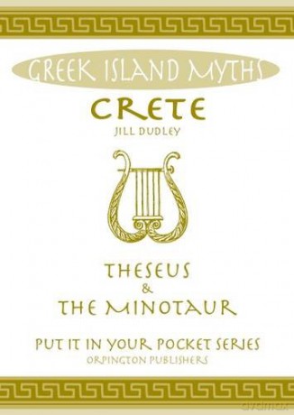 Crete Theseus and the Minotaur: All You Need to Know About the Island's Myths, Legends, and its Gods (Put it in Your Pocket Series of Booklets) - Jill Dudley [KSIĄŻKA]