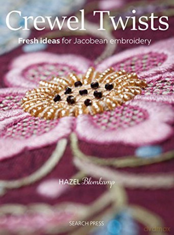 Crewel Twists: Fresh Ideas for Jacobean Embroidery - Hazel Blomkamp [KSIĄŻKA]