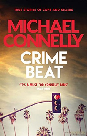 Crime Beat: True Crime Reports Of Cops And Killers - Michael Connelly [KSIĄŻKA]