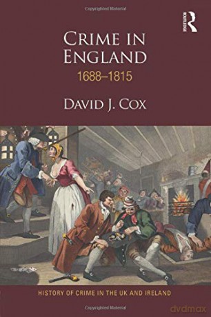 Crime in England 1688-1815 (History of Crime in the UK and Ireland) - David Cox [KSIĄŻKA]