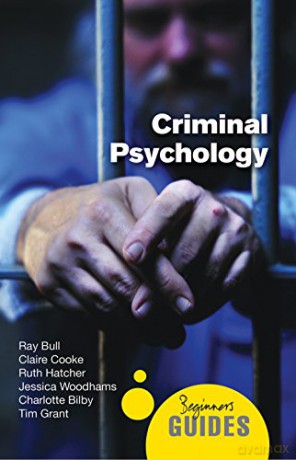 Criminal Psychology: A Beginner's Guide (Beginner's Guides) - Ray Bull [KSIĄŻKA]