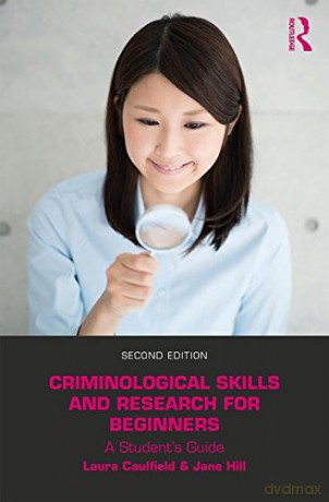Criminological Skills and Research for Beginners: A Student's Guide - Laura Caulfield [KSIĄŻKA]