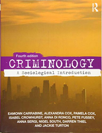 Criminology: A Sociological Introduction - Eamonn Carrabine [KSIĄŻKA]