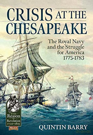 Crisis at the Chesapeake: The Royal Navy and the Struggle for America 1775-1783 (Reason to Revolution) - Quintin Barry [KSIĄŻKA]