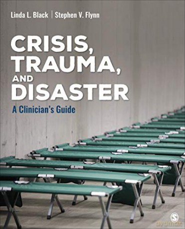 Crisis, Trauma, and Disaster: A Clinician's Guide (Counseling and Professional Identity) - Dr. Linda L. (Lutisha) Black [KSIĄŻKA]