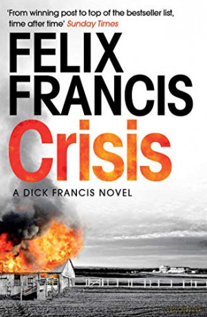 Crisis: A DICK FRANCIS NOVEL - Felix Francis [KSIĄŻKA]