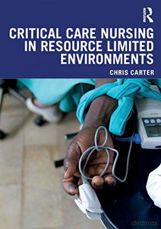 Critical Care Nursing in Resource Limited Environments - Chris Carter [KSIĄŻKA]