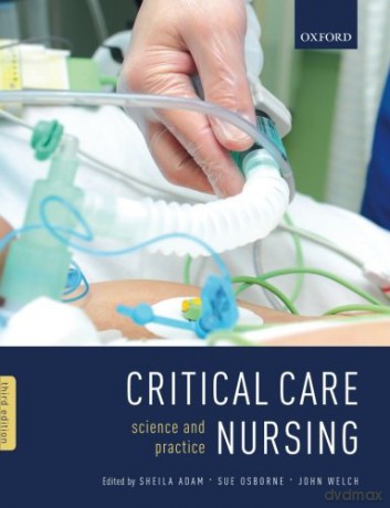 Critical Care Nursing: Science And Practice, 3Rd Ed. - Sheila Adam [KSIĄŻKA]