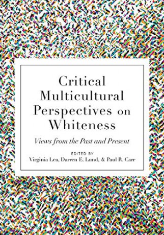 Critical Multicultural Perspectives on Whiteness; Views from the Past and Present (5) - Virginia Lea [KSIĄŻKA]