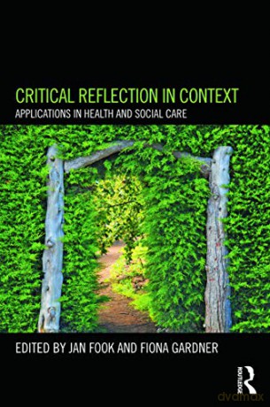 Critical Reflection in Context: Applications in Health and Social Care - Jan Fook [KSIĄŻKA]