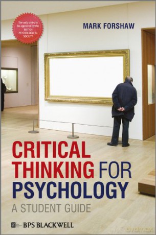 Critical Thinking for Psychology: A Student Guide - Mark Forshaw [KSIĄŻKA]
