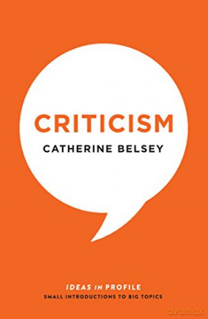 Criticism: Ideas in Profile (Ideas in Profile - small books, big ideas) - Catherine Belsey [KSIĄŻKA]