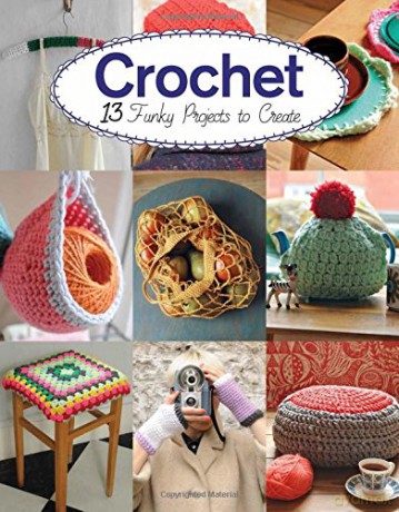 Crochet: 13 Funky Projects to Crochet (Super+Super) - Claire Culley [KSIĄŻKA]