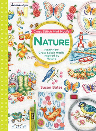 Cross Stitch Mini Motifs: Nature: Many New Cross Stitch Motifs Inspired - Susan Bates [KSIĄŻKA]