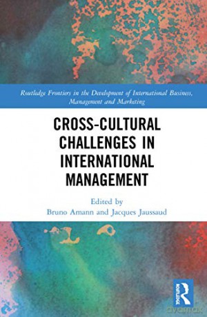 Cross-cultural Challenges in International Management (Routledge Frontiers in the Development of International Business, Management and Marketing) - Bruno Amann [KSIĄŻKA]