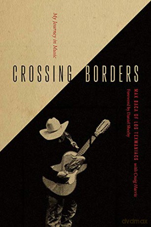 Crossing Borders: My Journey in Music - Craig Harris (With), Daniel Sheehy (Foreword by) Max Baca [KSIĄŻKA]