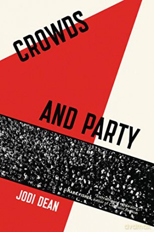 Crowds and Party - Jodi Dean [KSIĄŻKA]